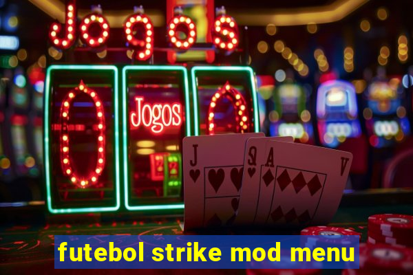 futebol strike mod menu